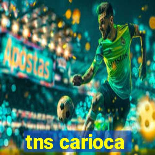 tns carioca